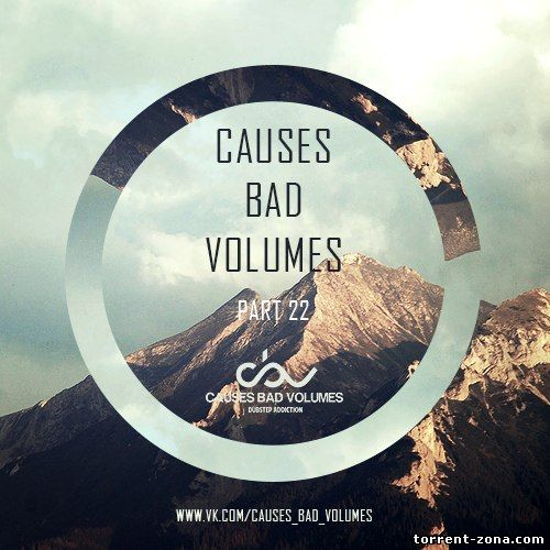 VA - Causes Bad Volumes [Dubstep Addiction] Part 22 (2013) MP3