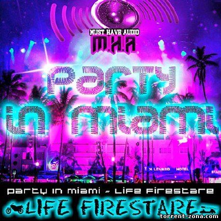 Party In Miami - Life Firestare [Broadcasting] (2014) MP3