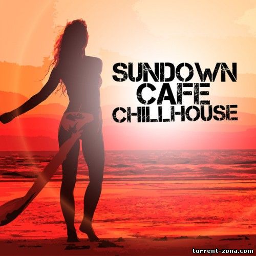 VA - Sundown Cafe Chillhouse (2014) MP3
