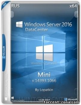 Windows Server 2016 (x64) DataCenter 14393.1066 MINI by Lopatkin [Rus](2017)