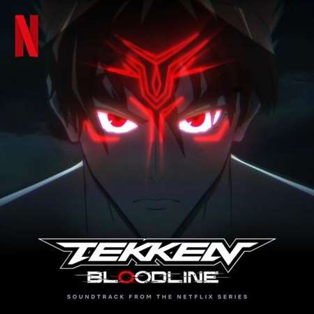 Rei Kondoh - Tekken: Bloodline [Soundtrack from the Netflix Series] (2022) MP3