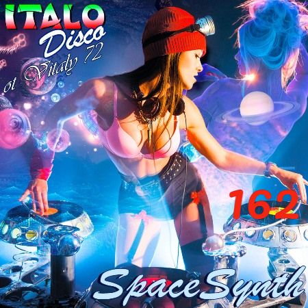 VA - Italo Disco & SpaceSynth [162] (2022) MP3 ot Vitaly 72