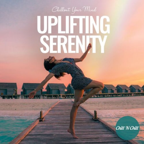 VA - Uplifting Serenity: Chillout Your Mind (2022) MP3 