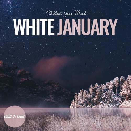 VA - White January: Chillout Your Mind (2023) MP3 