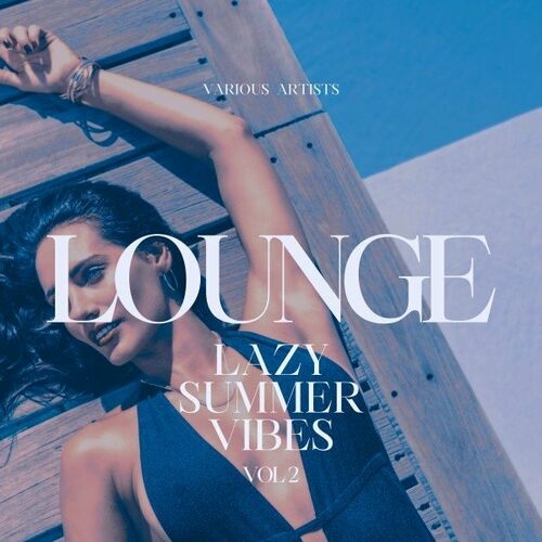 VA - Lounge, Vol. 2 [Lazy Summer Vibes] (2022) MP3 