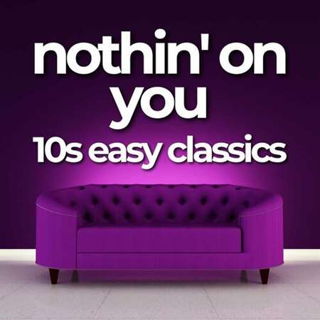VA - nothin' on you - 10s easy classics (2023) MP3 