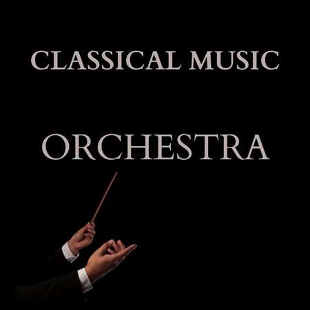 VA - Classical Music: Orchestra (2023) MP3