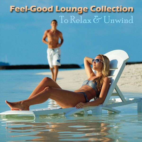 VA - Feel-Good Lounge Collection to Relax & Unwind (2023) MP3