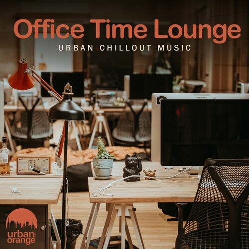 VA - Office Time Lounge: Urban Chillout Music (2023) MP3 