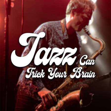VA - Jazz Can Trick Your Brain (2023) MP3