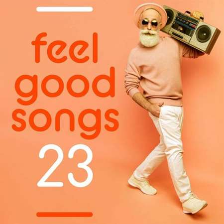 VA - Feel Good Songs - 23 (2023) MP3 